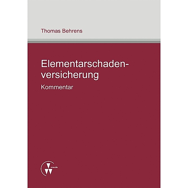 Elementarschadenversicherung - Kommentar, Thomas Behrens
