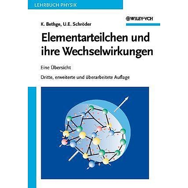Elementarteilchen und ihre Wechselwirkungen, Klaus Bethge, Ulrich E. Schröder