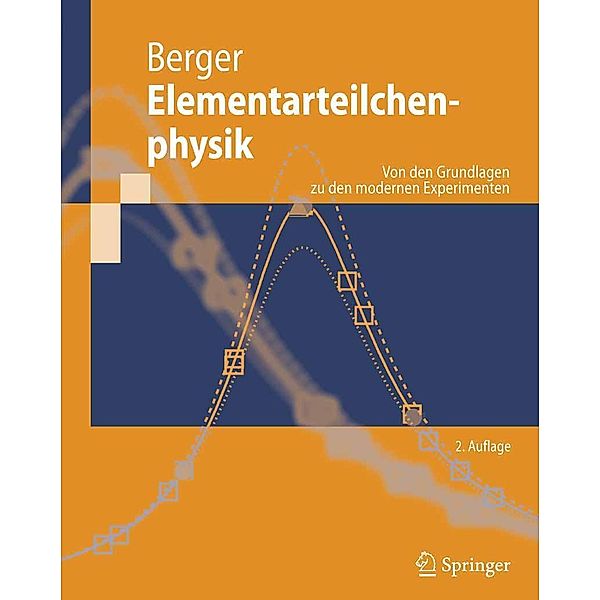 Elementarteilchenphysik / Springer-Lehrbuch, Christoph Berger