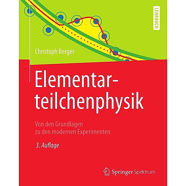 Elementarteilchenphysik / Springer-Lehrbuch, Christoph Berger