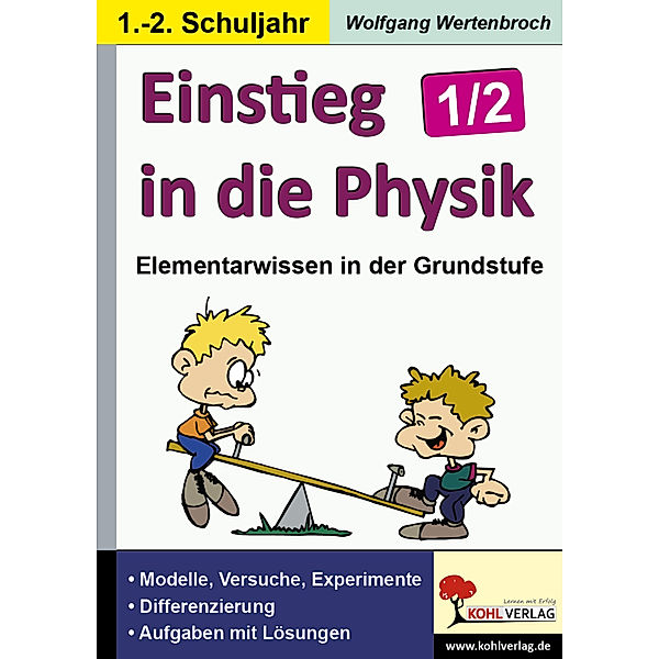 Elementarwissen in der Grundschule / Einstieg in die Physik im 1./2. Schuljahr, Wolfgang Wertenbroch