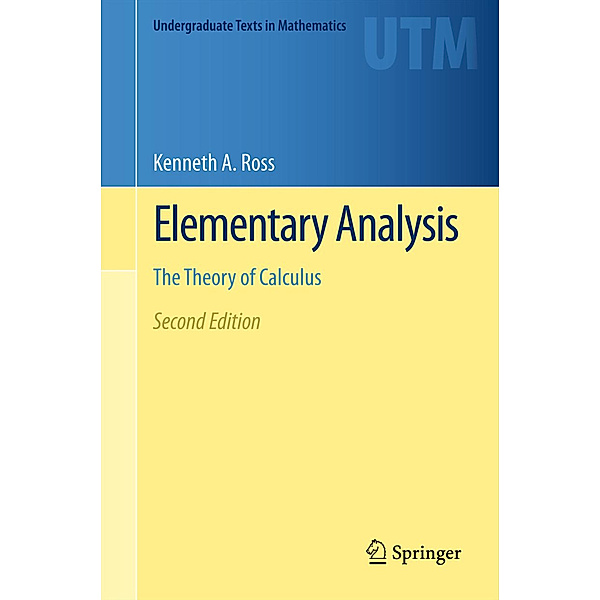 Elementary Analysis, Kenneth A. Ross