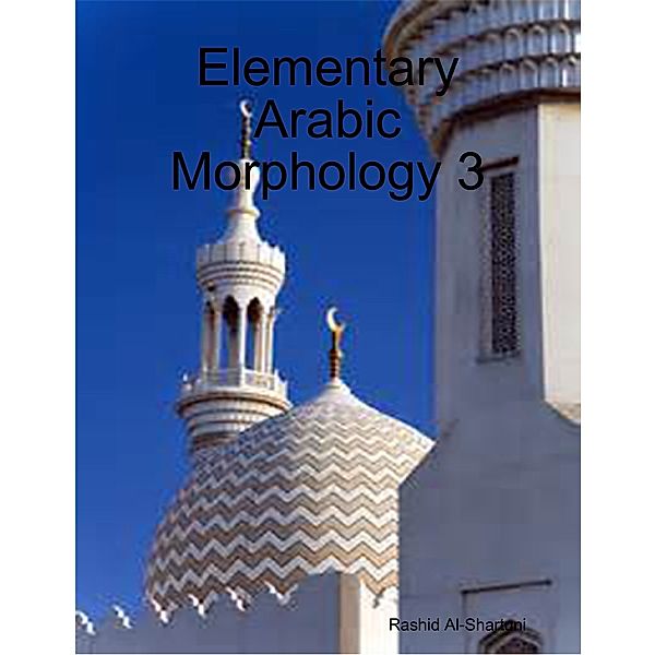 Elementary Arabic Morphology 3, Rashid Al-Shartuni