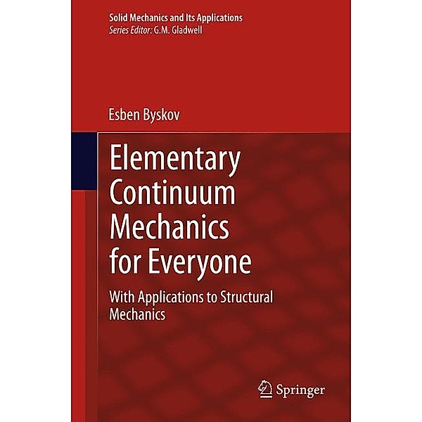 Elementary Continuum Mechanics for Everyone, Esben Byskov