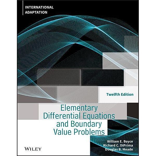 Elementary Differential Equations and Boundary Value Problems, William E. Boyce, Richard C. DiPrima, Douglas B. Meade