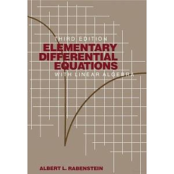 Elementary Differential Equations with Linear Algebra, Albert L. Rabenstein