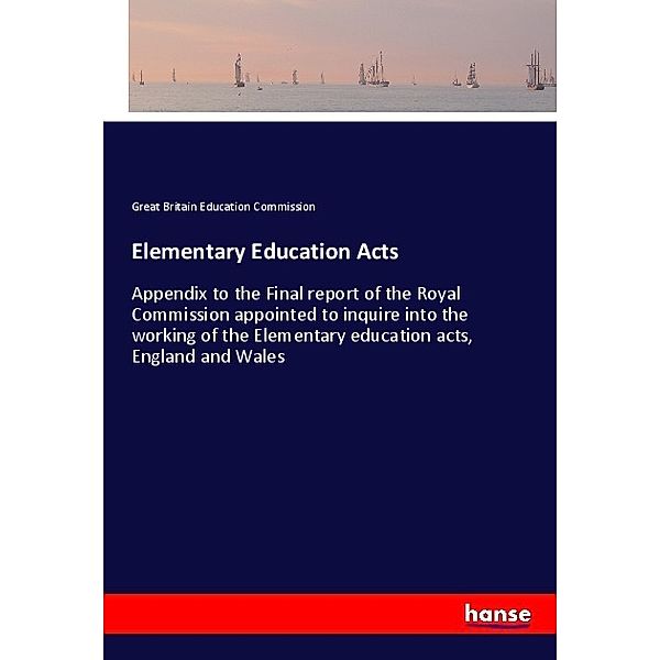 Elementary Education Acts, Great Britain Education Commission