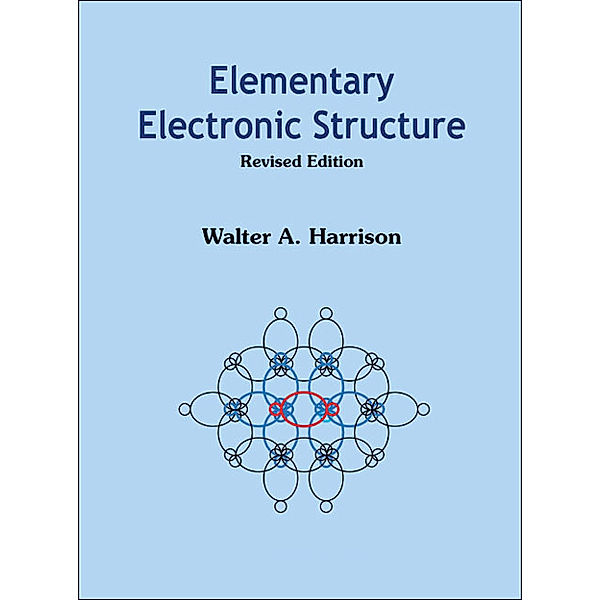 Elementary Electronic Structure, Walter A Harrison