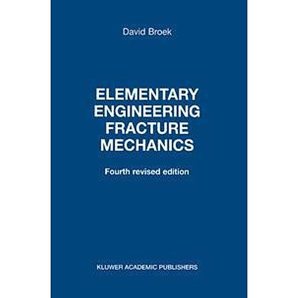 Elementary Engineering Fracture Mechanics, D. Broek