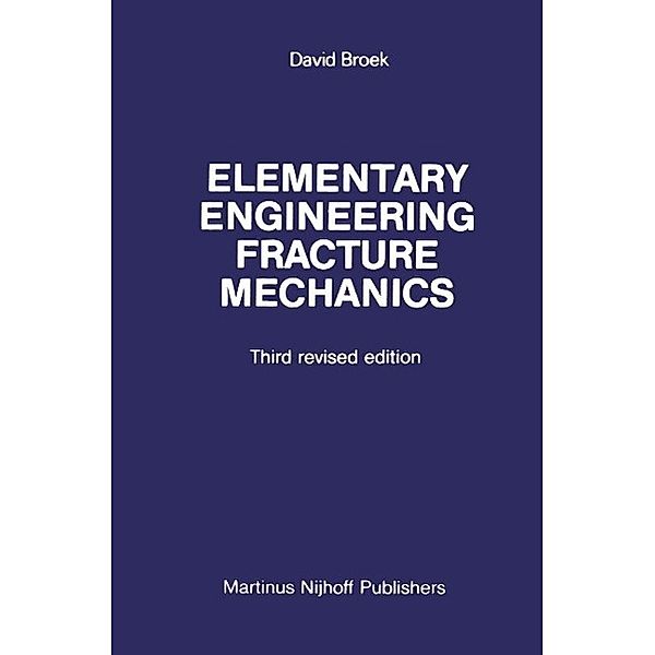 Elementary engineering fracture mechanics, D. Broek