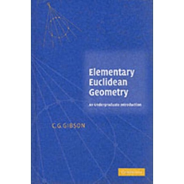Elementary Euclidean Geometry, C. G. Gibson