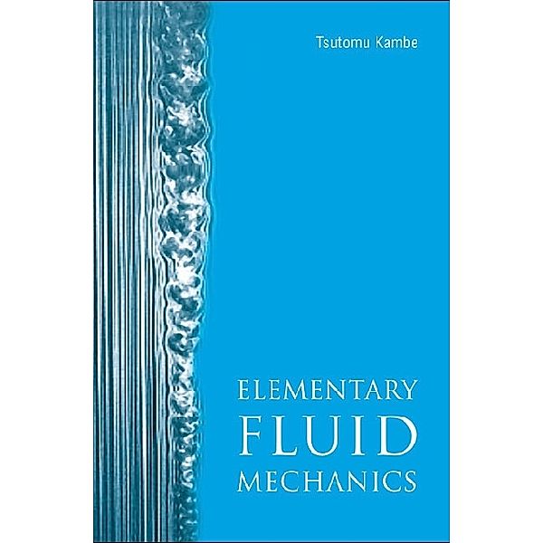 Elementary Fluid Mechanics, Tsutomu Kambe