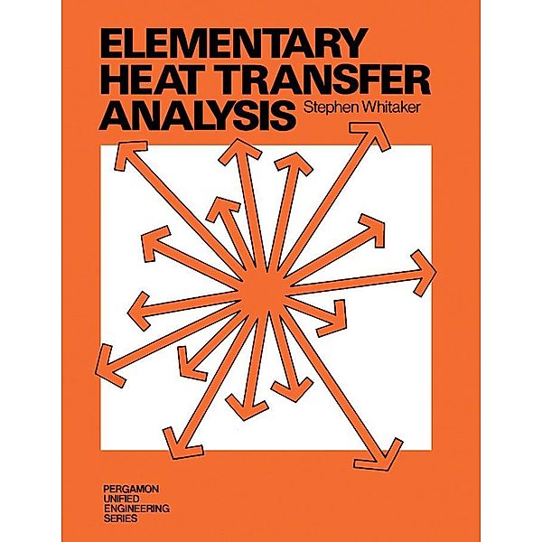 Elementary Heat Transfer Analysis, Stephen Whitaker