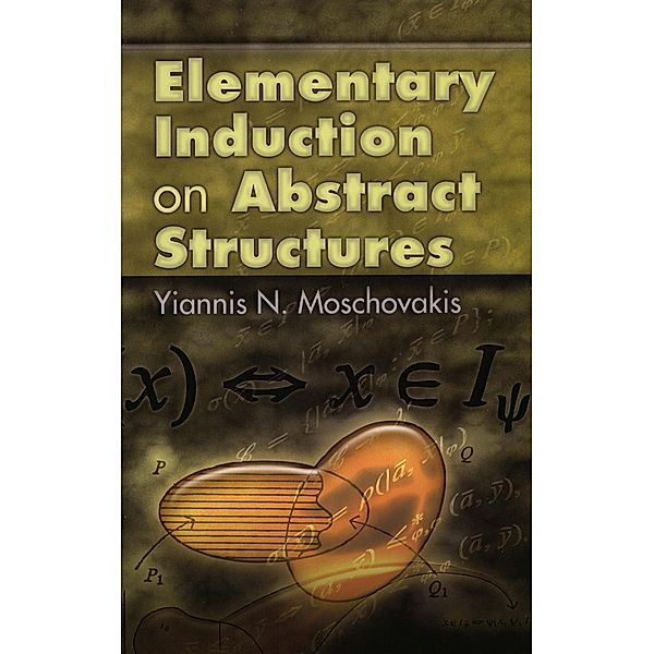 Elementary Induction on Abstract Structures, Yiannis N. Moschovakis