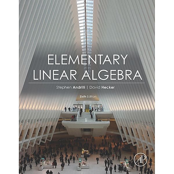 Elementary Linear Algebra, Stephen Andrilli, David Hecker