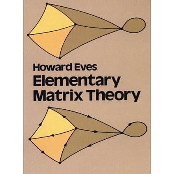 Elementary Matrix Theory / Dover Books on Mathematics, Howard Eves