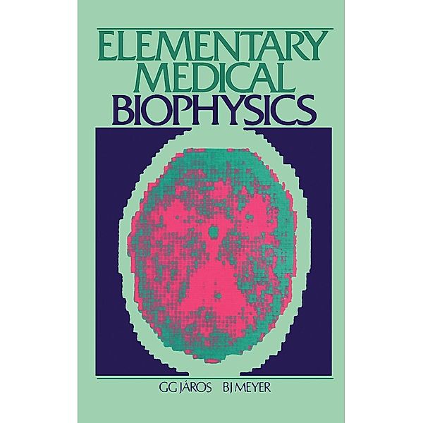 Elementary Medical Biophysics, G. G. Járos, B. J. Meyer