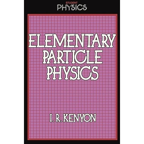Elementary Particle Physics, I. R. Kenyon