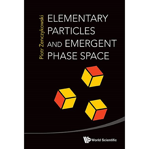 Elementary Particles And Emergent Phase Space, Piotr Żenczykowski