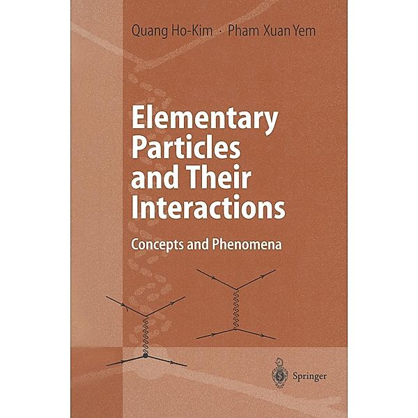 Elementary Particles and Their Interactions, Quang Ho-Kim, Xuan-Yem Pham