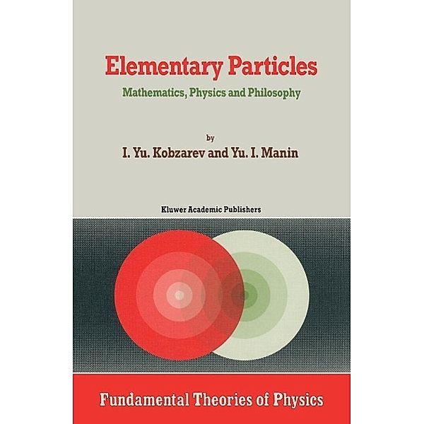 Elementary Particles / Fundamental Theories of Physics Bd.34, Kobzarev, Y. I. Manin