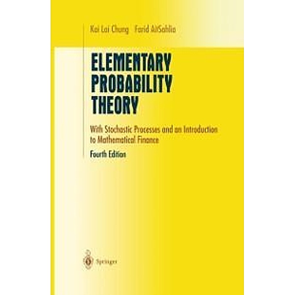 Elementary Probability Theory / Undergraduate Texts in Mathematics, Kai Lai Chung, Farid Aitsahlia
