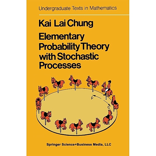 Elementary Probability Theory with Stochastic Processes / Undergraduate Texts in Mathematics, K. L. Chung