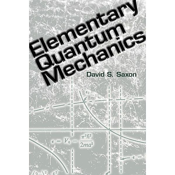 Elementary Quantum Mechanics / Dover Books on Physics, David S. Saxon