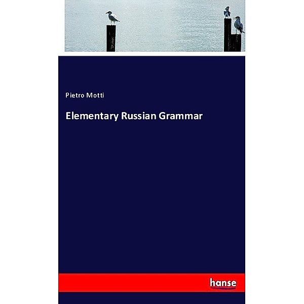 Elementary Russian Grammar, Pietro Motti