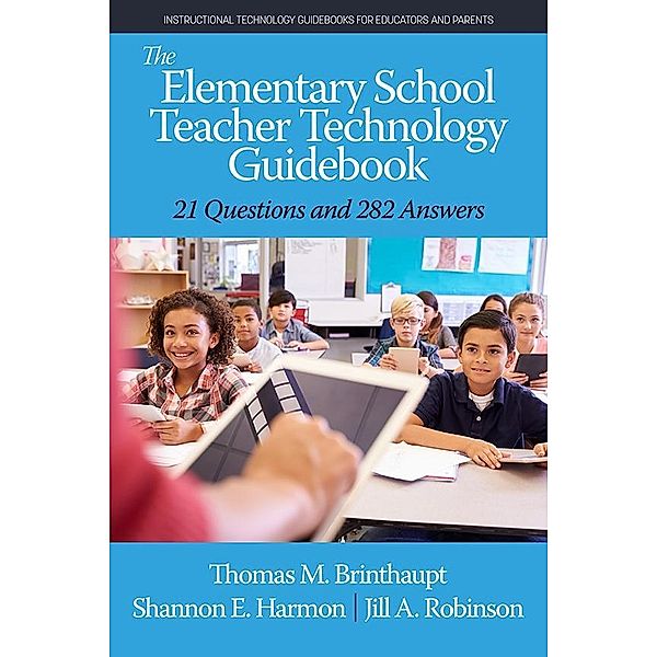 Elementary School Teacher Technology Guidebook, Thomas M Brinthaupt