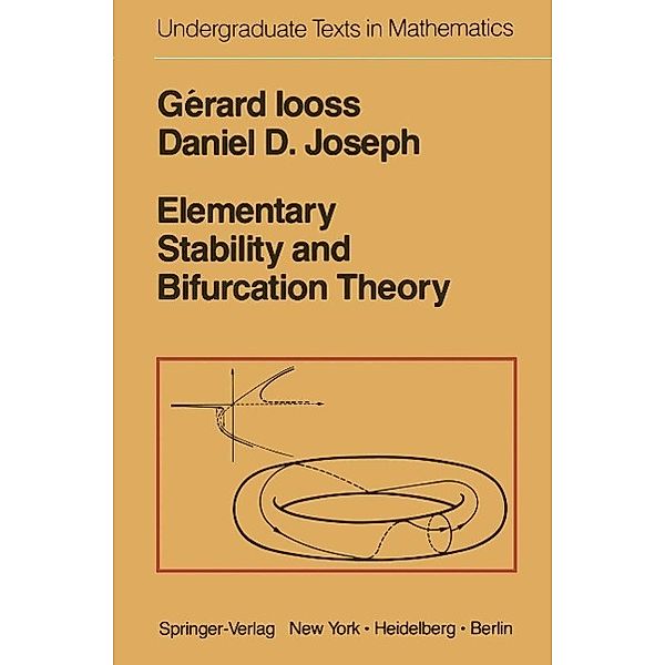 Elementary Stability and Bifurcation Theory / Undergraduate Texts in Mathematics, G. Iooss, D. D. Joseph