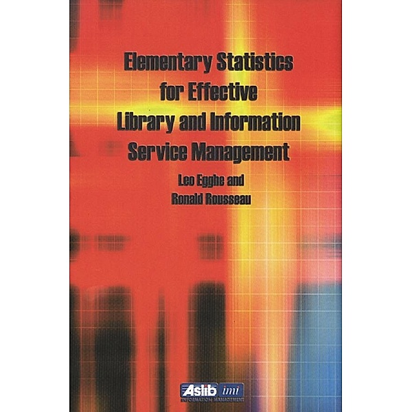 Elementary Statistics for Effective Library and Information Service Management, Leo Egghe, Ronald Rousseau