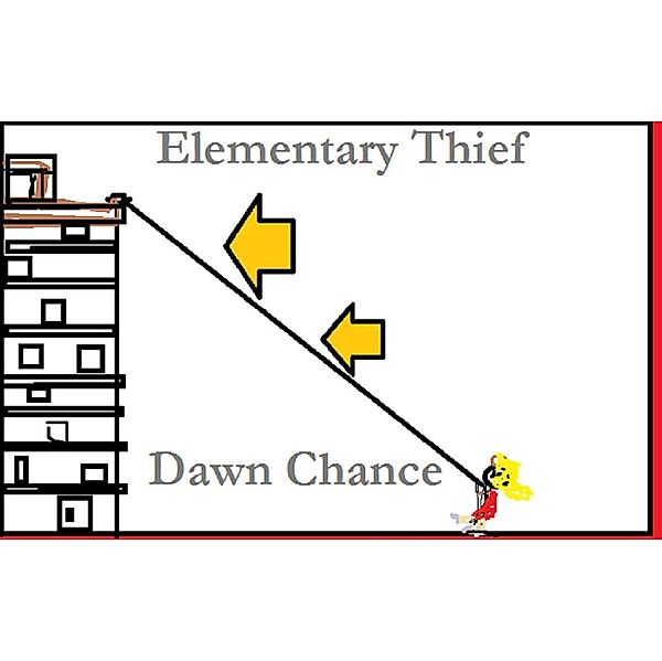 Elementary Thief, Dawn Chance