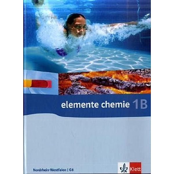Elemente Chemie. Ausgabe ab 2006 / Elemente Chemie 1B. Ausgabe Nordrhein-Westfalen