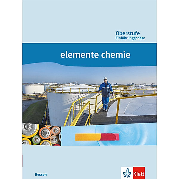 Elemente Chemie. Ausgabe ab 2006 / Elemente Chemie Oberstufe Einführungsphase. Ausgabe Hessen