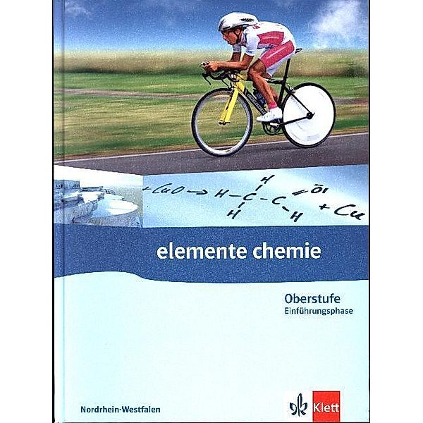 Elemente Chemie, Ausgabe Nordrhein-Westfalen (G8) / Elemente Chemie Oberstufe Einführungsphase. Ausgabe Nordrhein-Westfalen