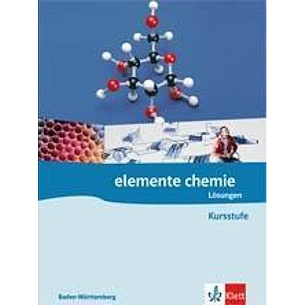Elemente Chemie Kursstufe, Ausgabe Baden-Württemberg: 11.-12. Klasse, Lösungen