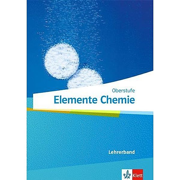 Elemente Chemie Oberstufe. Lehrerband Klassen 11-13 (G9), 10-12 (G8)