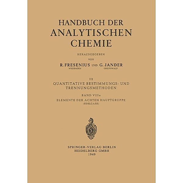 Elemente der Achten Hauptgruppe / Handbuch der analytischen Chemie Handbook of Analytical Chemistry Bd.3 / 8 / 8a / 8a