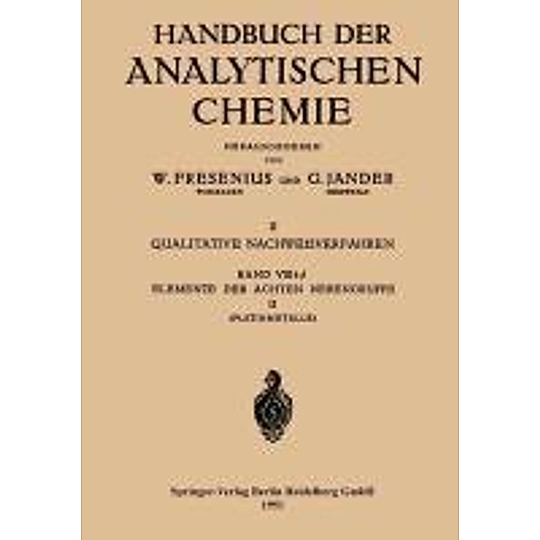 Elemente der Achten Nebengruppe / Handbuch der analytischen Chemie Handbook of Analytical Chemistry Bd.8bß, Georg Bauer, Konrad Ruthardt