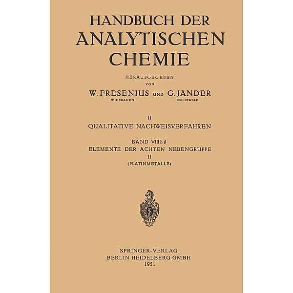 Elemente der Achten Nebengruppe II / Handbuch der analytischen Chemie Handbook of Analytical Chemistry Bd.8, Georg Bauer, Konrad Ruthardt