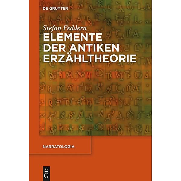 Elemente der antiken Erzähltheorie / Narratologia Bd.74, Stefan Feddern