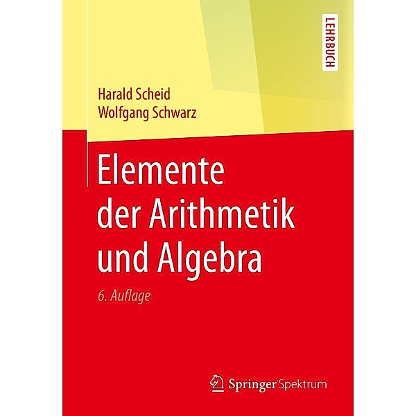 Elemente der Arithmetik und Algebra, Harald Scheid, Wolfgang Schwarz