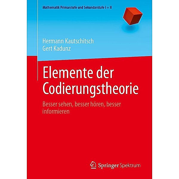 Elemente der Codierungstheorie, Hermann Kautschitsch, Gert Kadunz