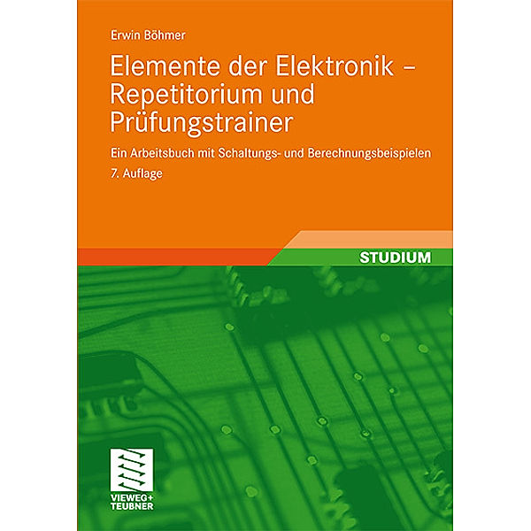 Elemente der Elektronik - Repetitorium und Prüfungstrainer, Erwin Böhmer