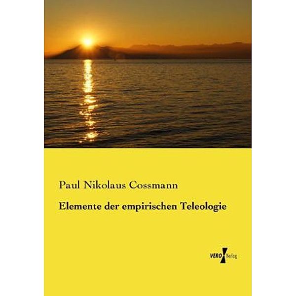 Elemente der empirischen Teleologie, Paul Nikolaus Cossmann