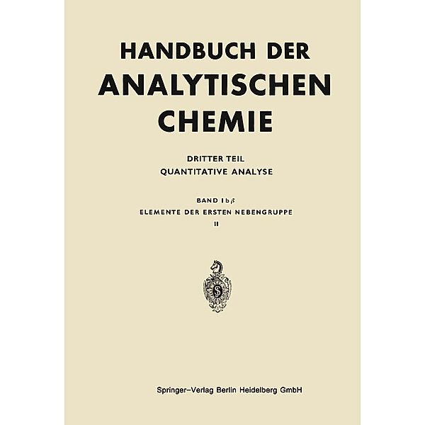 Elemente der Ersten Nebengruppe / Handbuch der analytischen Chemie Handbook of Analytical Chemistry Bd.1bß, H. -W Haase