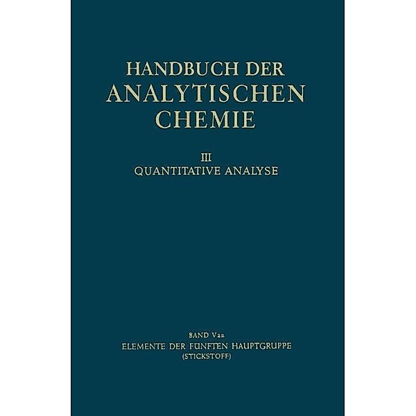 Elemente der Fünften Hauptgruppe / Handbuch der analytischen Chemie Handbook of Analytical Chemistry, Gerrit Jan van Kolmeschate