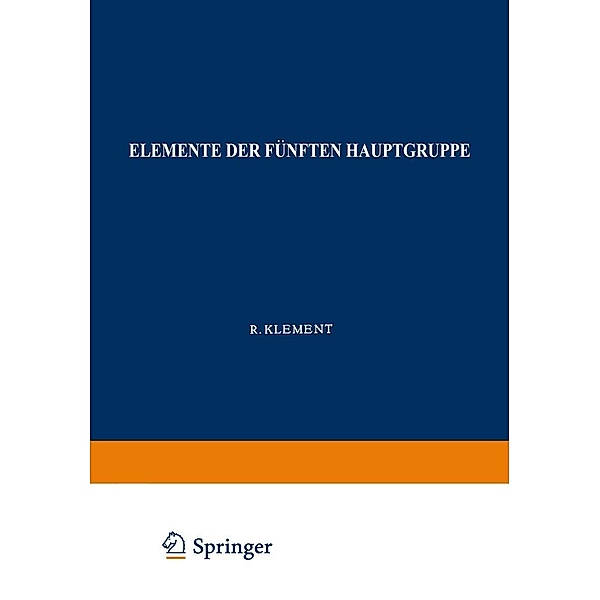 Elemente der Fünften Hauptgruppe / Handbuch der analytischen Chemie Handbook of Analytical Chemistry Bd.5aß, Robert Klement, K. Lang