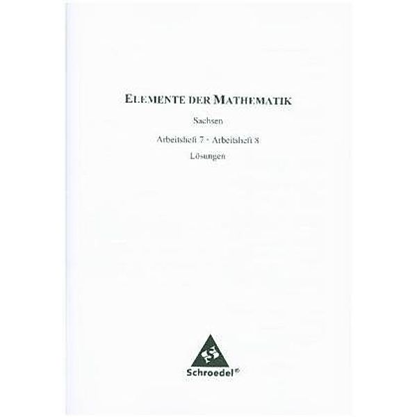 Elemente der Mathematik, Arbeitshefte für die östlichen Bundesländer: Lösungen Arbeitshefte 7/8